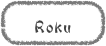 Roku
